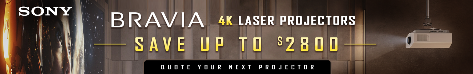 Sony Bravia 4K Laser Projectors...Save up to $2800...Quote Your Next Projector