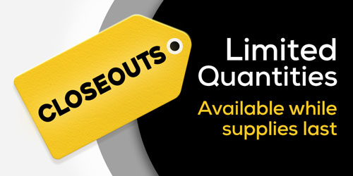 Closeout Items -- Limited Quantities