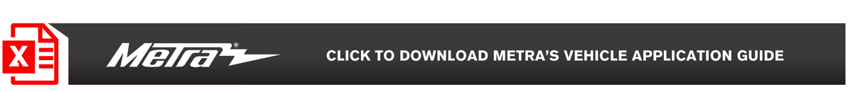 Click to download Metra's Vehicle Application Guide 