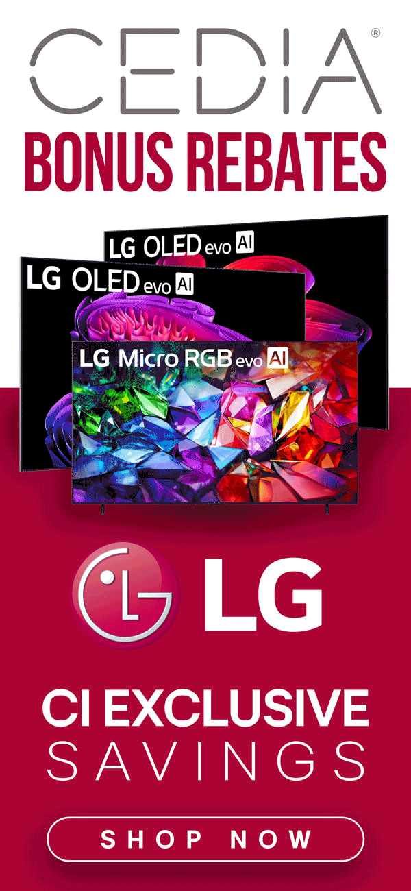 CEDIA Bonus Rebates on select LG Televisions...Limited Time Only...CI Exclusive Savings...Shop Now