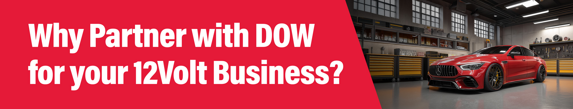 Why Partner with DOW for your 12Volt Business?